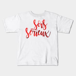 Sois Sérieux Kids T-Shirt